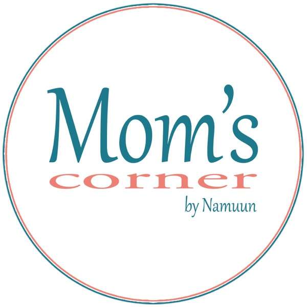 Mom’s Corner Podcast