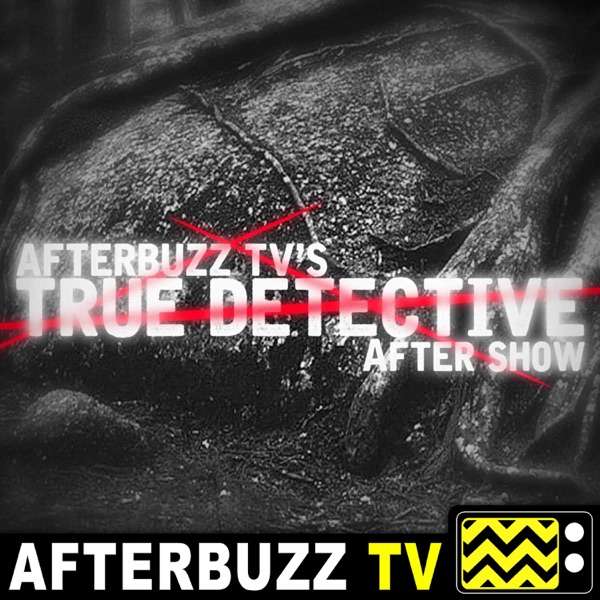 True Detective Reviews and After Show – AfterBuzz TV