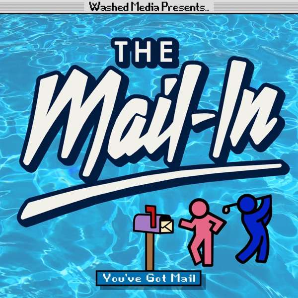 The Mail-In Podcast