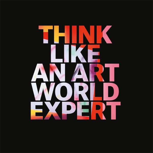 Think Like An Art World Expert