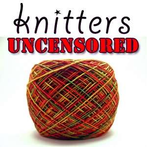 Knitters Uncensored