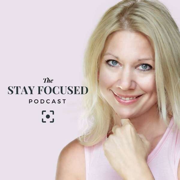 The Stay Focused Podcast