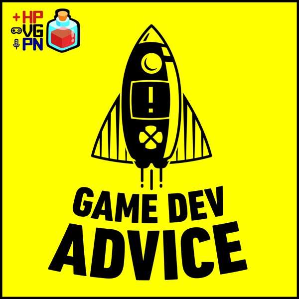 Game Dev Advice: The Game Developer’s Podcast