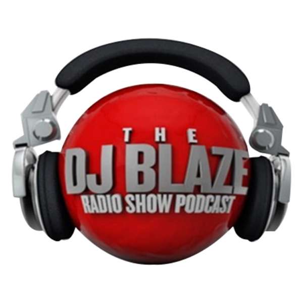 Dj Blaze Radio Show Podcast