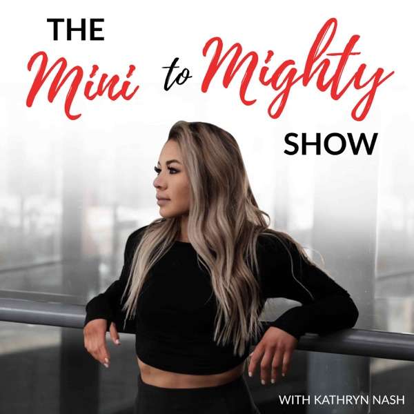 The Mini to Mighty Show