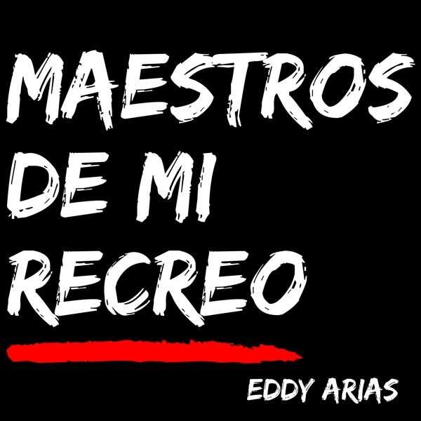 Maestros de mi Recreo con Eddy Arias