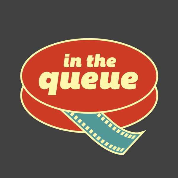 In The Queue – Film Conversations with Andrew and Phil