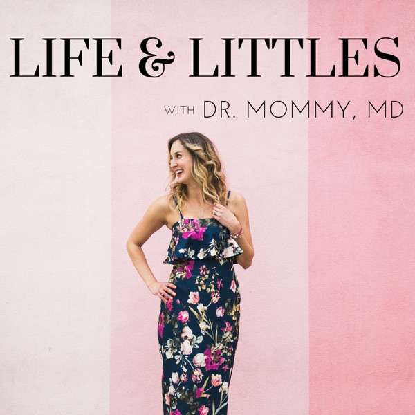 Life & Littles with Doctor Mommy, MD
