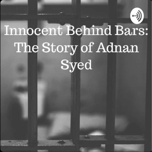 Innocent Behind Bars: The Story of Adnan Syed