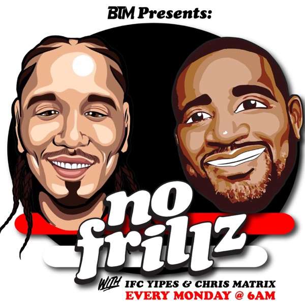 No Frillz Podcast with Yipes & Matrix