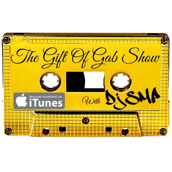 The Gift Of Gab Show with Dj SMP