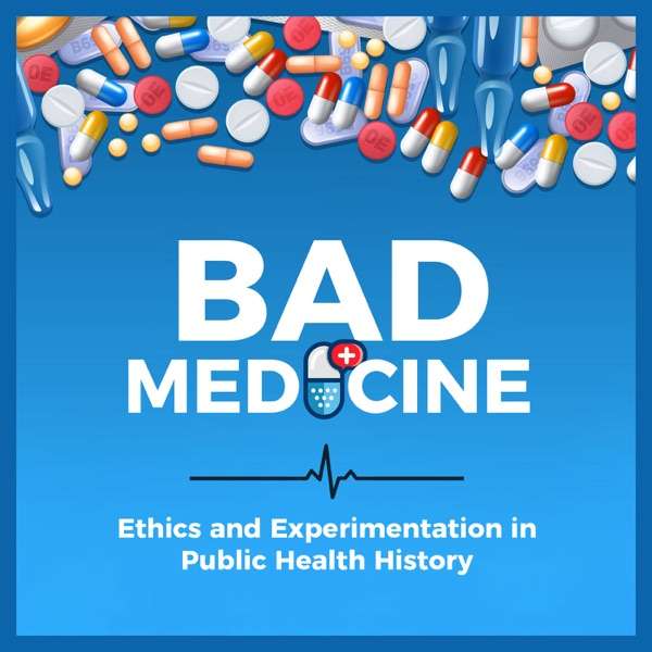Bad Medicine: Ethics and Experimentation in Public Health History
