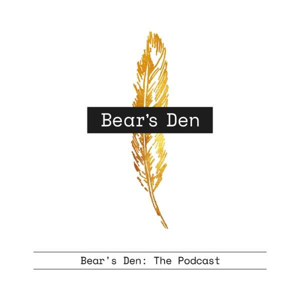 Bear’s Den: The Podcast