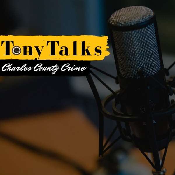 Tony Talks Charles County Crime