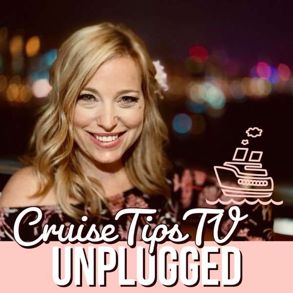 CruiseTipsTV Unplugged – Cruise Tips and More