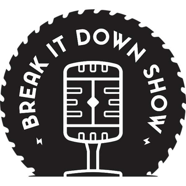 Break It Down Show