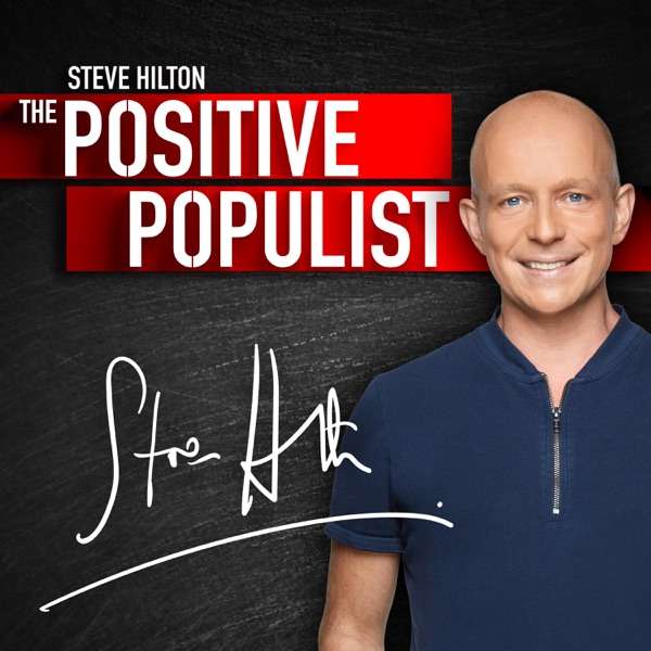 The Positive Populist With Steve Hilton