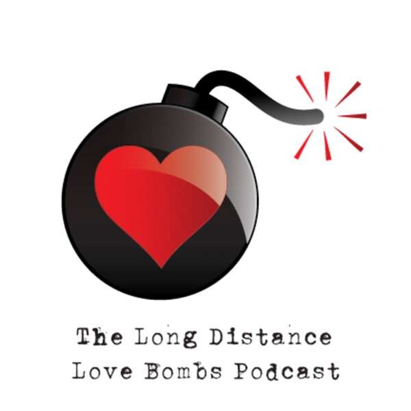 The Long Distance Love Bombs Podcast
