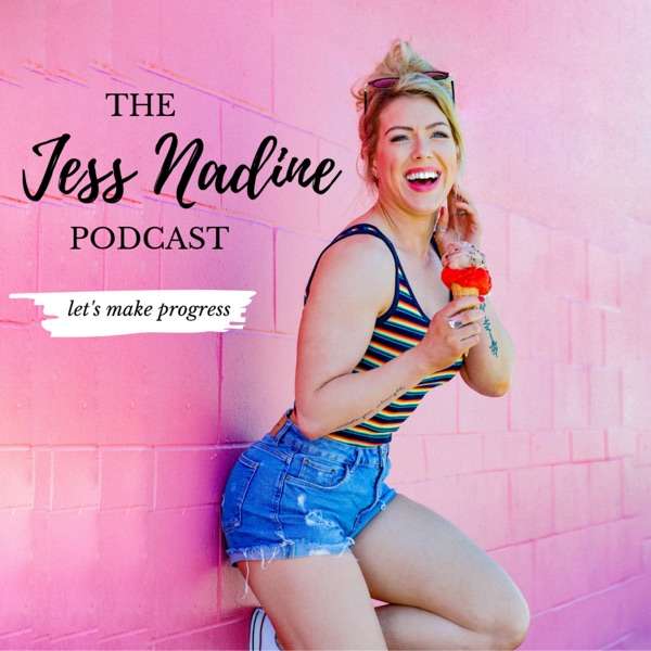 The Jess Nadine Podcast