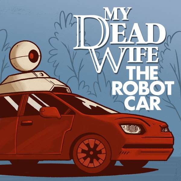 My Dead Wife, The Robot Car