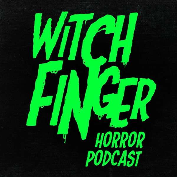 Witch Finger Horror Podcast