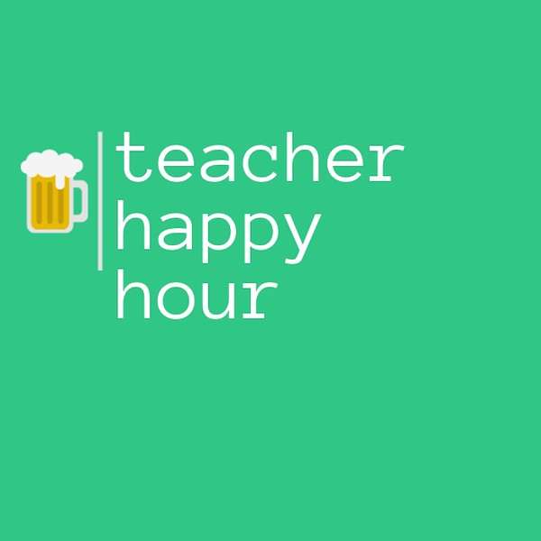 Teacher Happy Hour