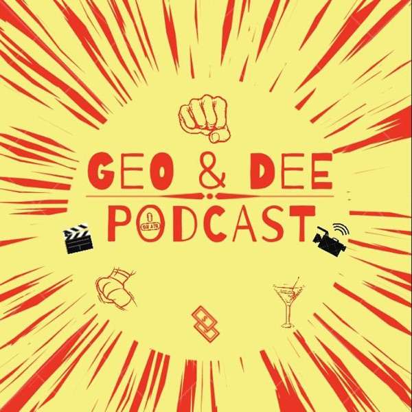 Geo and Dee Podcast