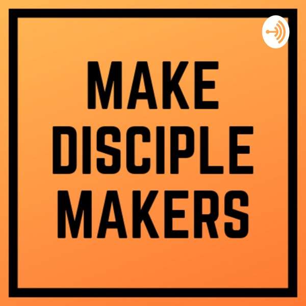 Make Disciple Makers
