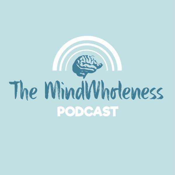 The MindWholeness Podcast