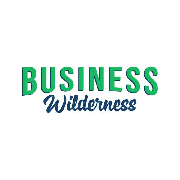 The Business Wilderness – The Voice of Entrepreneurs