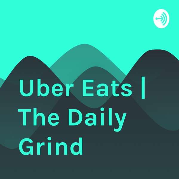 Uber Eats | The Daily Grind