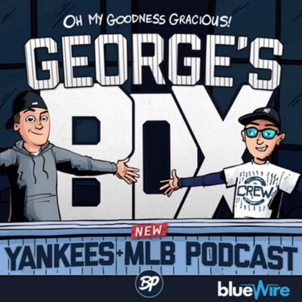 George’s Box – Yankees MLB Podcast