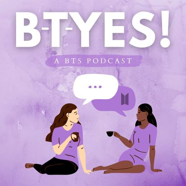 B-T-YES! – A BTS Podcast for ARMY by ARMY