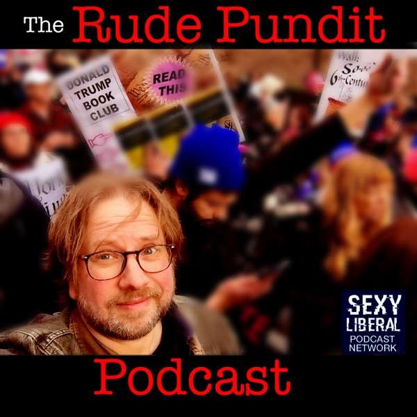 The Rude Pundit Podcast