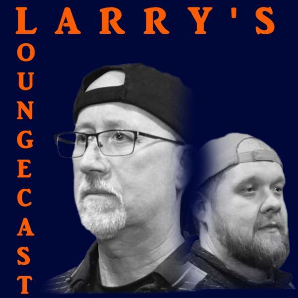 Larry’s Loungecast