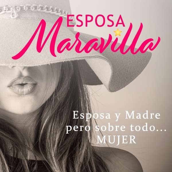 Esposa Maravilla Podcast