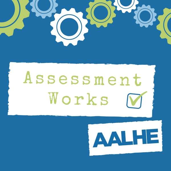 Assessment Works: An AALHE Podcast