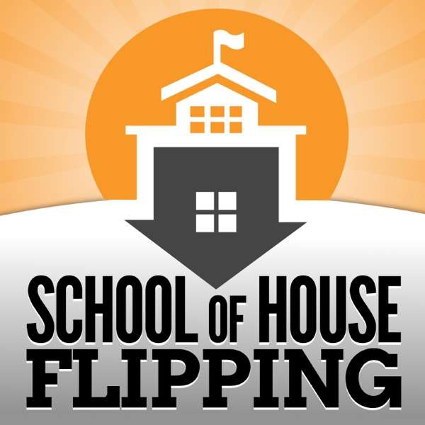 School of House Flipping | Real Estate Investing