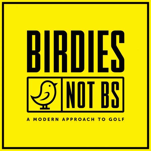 Birdies Not BS. A Modern Approach to Golf