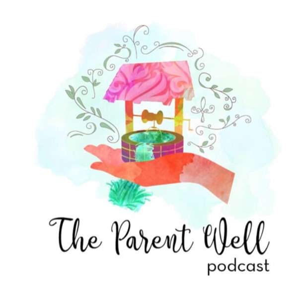 The Parent Well Podcast by Jessica Ridley Patton