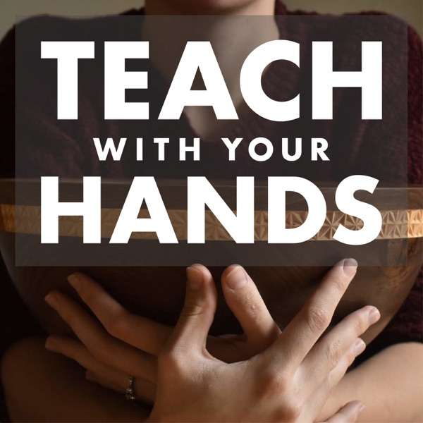 Teach With Your Hands
