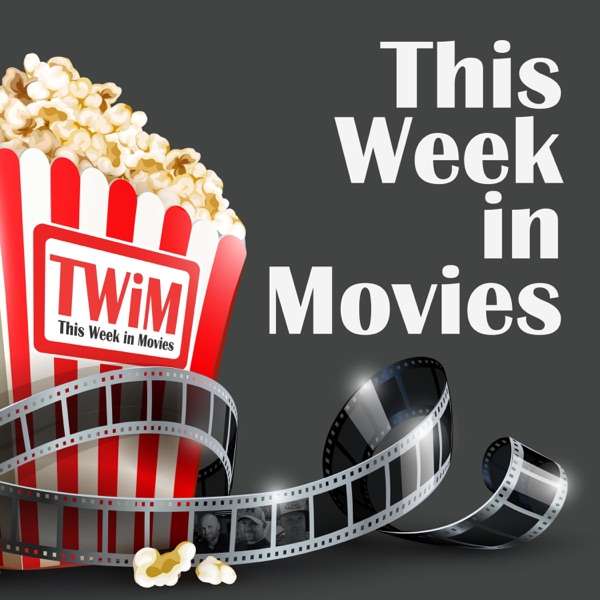 This Week in Movies (“TWiM”)