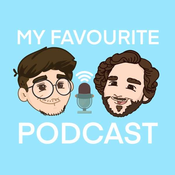 My Favourite Podcast