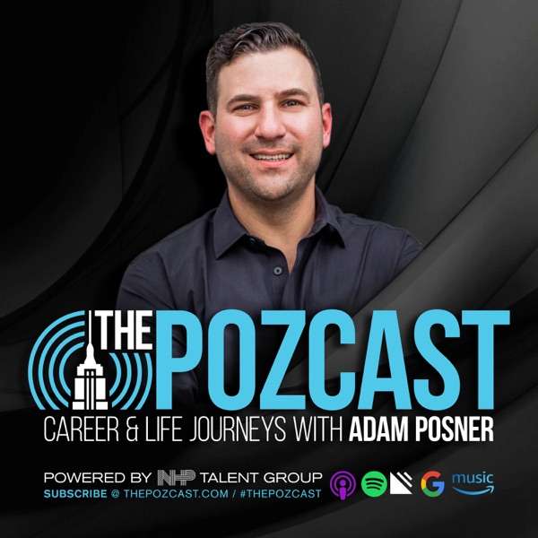 The POZCAST: Career & Life Journeys with Adam Posner