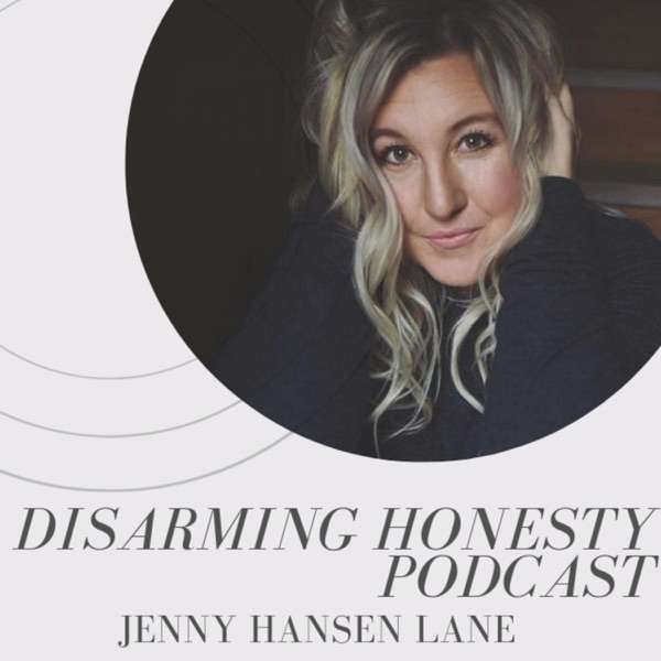 Disarming Honesty With Jenny Hansen Lane