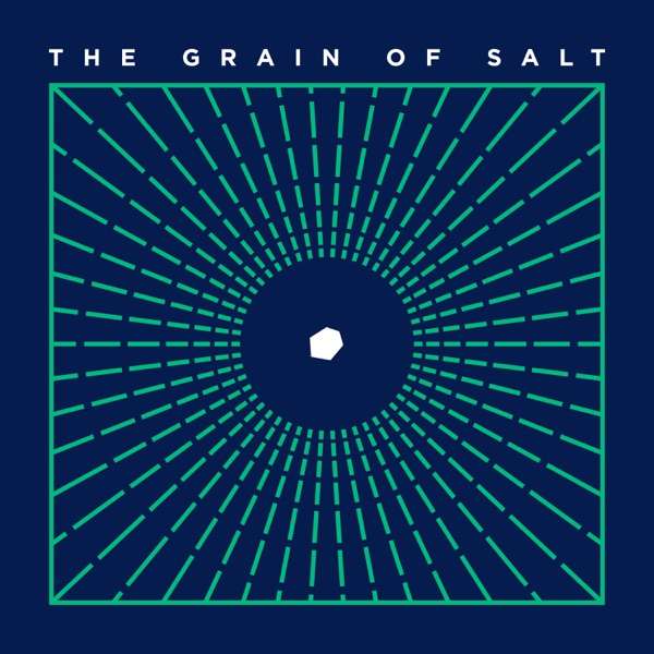 The Grain of Salt