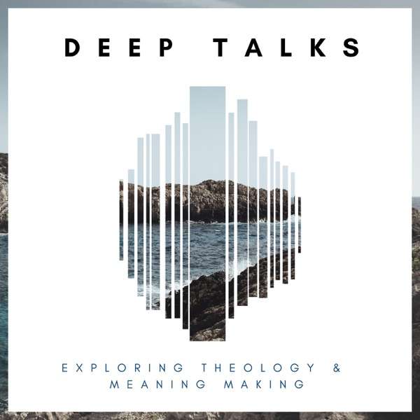 Deep Talks: Exploring Theology and Meaning Making