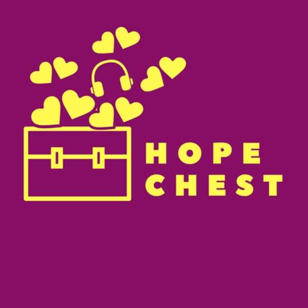 Hope Chest: A Podcast