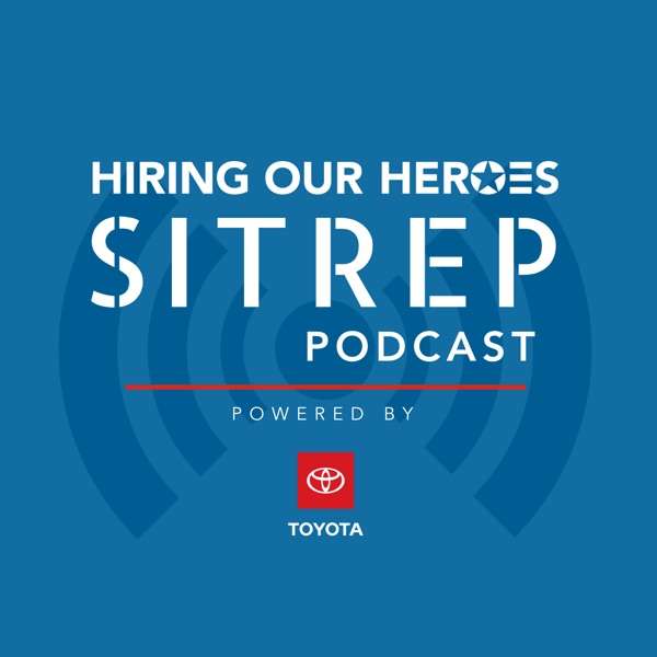 Hiring Our Heroes SITREP Podcast