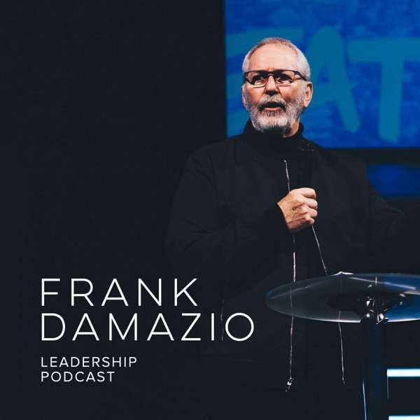 The Frank Damazio Leadership Podcast